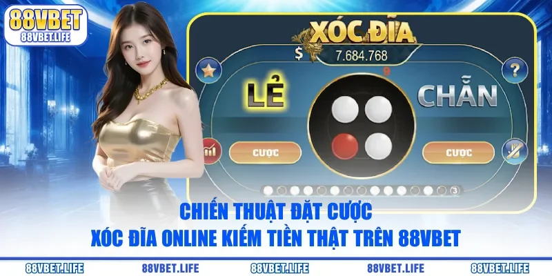Xóc Đĩa Online Kiếm Tiền Thật Trên 88Vbet Cho Hội Viên - ZO99.MOBI