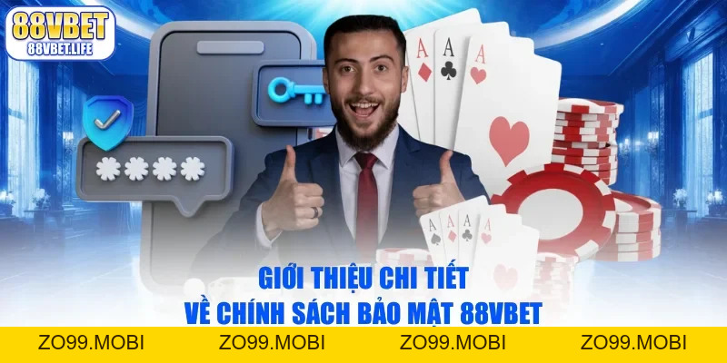 Chính Sách Bảo Mật 88Vbet - Quy Định Bảo Vệ Người Chơi - ZO99.MOBI