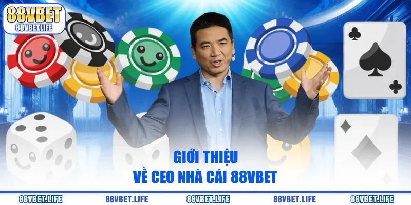 CEO 88Vbet - Nhà Lãnh Đạo 88Vbet Đứng Đầu Thị Trường Cá Cược - ZO99.MOBI