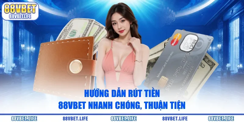 Hướng Dẫn Rút Tiền 88vbet Toàn Tập: An Toàn, Bảo Mật - ZO99.MOBI