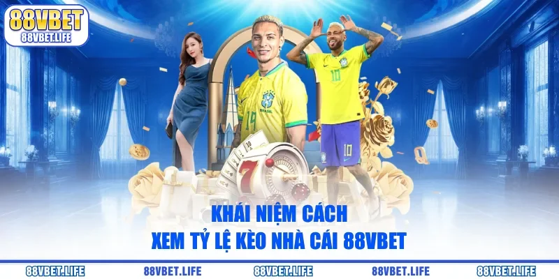 Cách Xem Tỷ Lệ Kèo Nhà Cái 88VBET Mới Nhất Năm 2026 - ZO99.MOBI