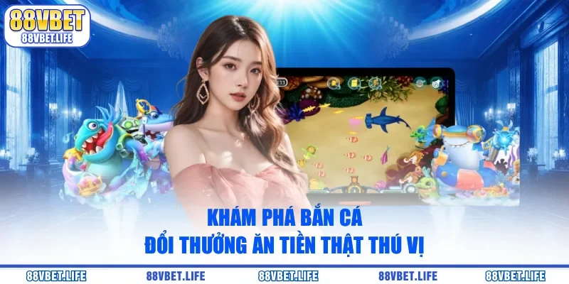 Bắn Cá Đổi Thưởng Ăn Tiền Thật Độc Đáo Tại Nhà Cái - ZO99.MOBI