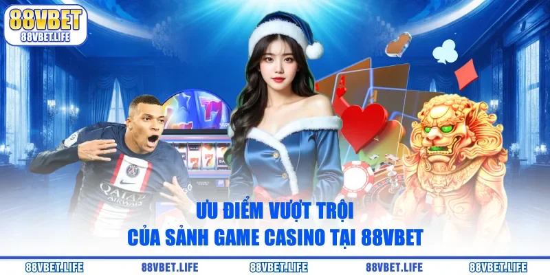 Sảnh Casino Nhà Cái 88vbet: Sòng Bài Trực Tuyến Đẳng Cấp - ZO99.MOBI