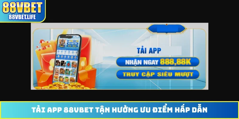 Tải App 88VBET - Quy Trình Cài Đặt Ứng Dụng Trên Android/iOS - ZO99.MOBI